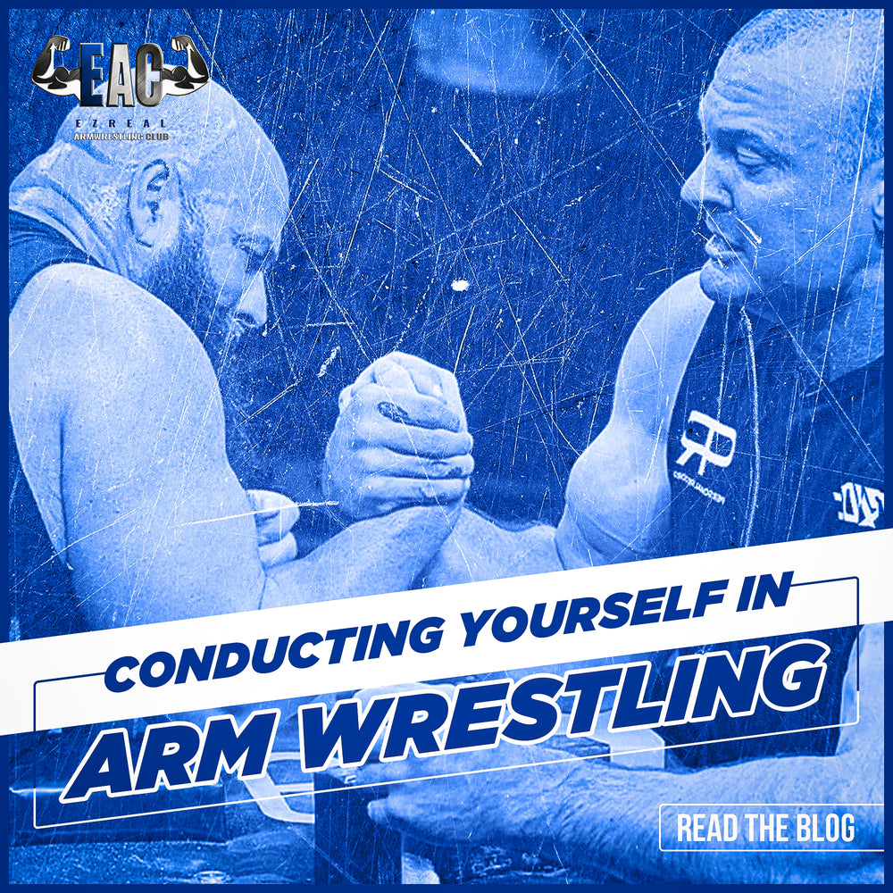 Conducting yourself in Arm Wrestling