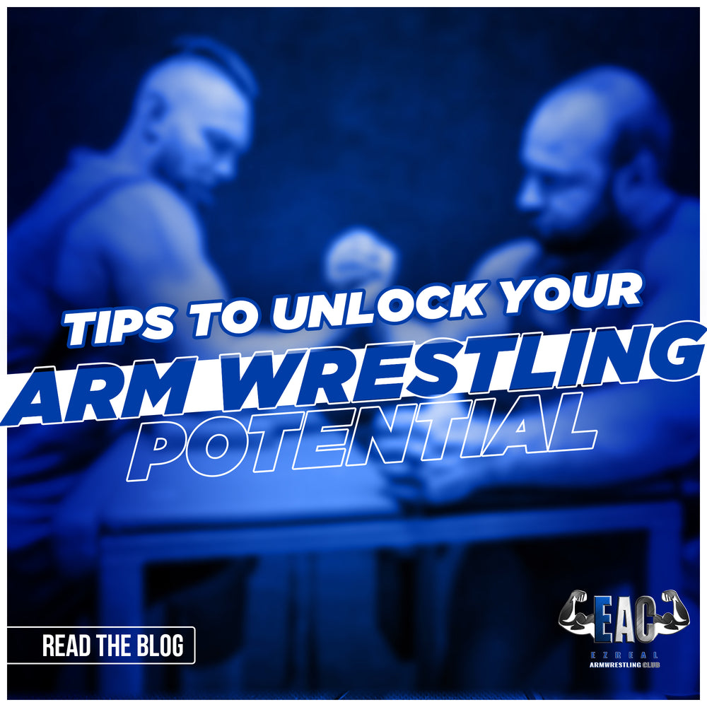 Tips to Unlock Your Arm Wrestling Potential