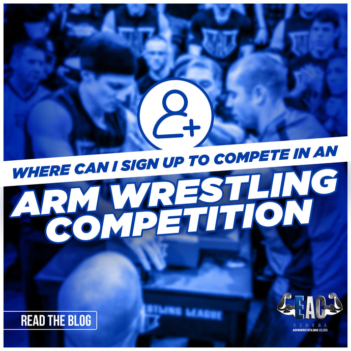 Where Can I Sign Up to Compete in an Arm wrestling Competition