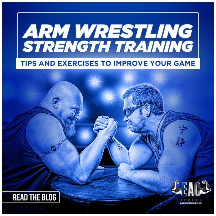 Arm Wrestling Strength Training: Tips and Exercises to Improve Your Game