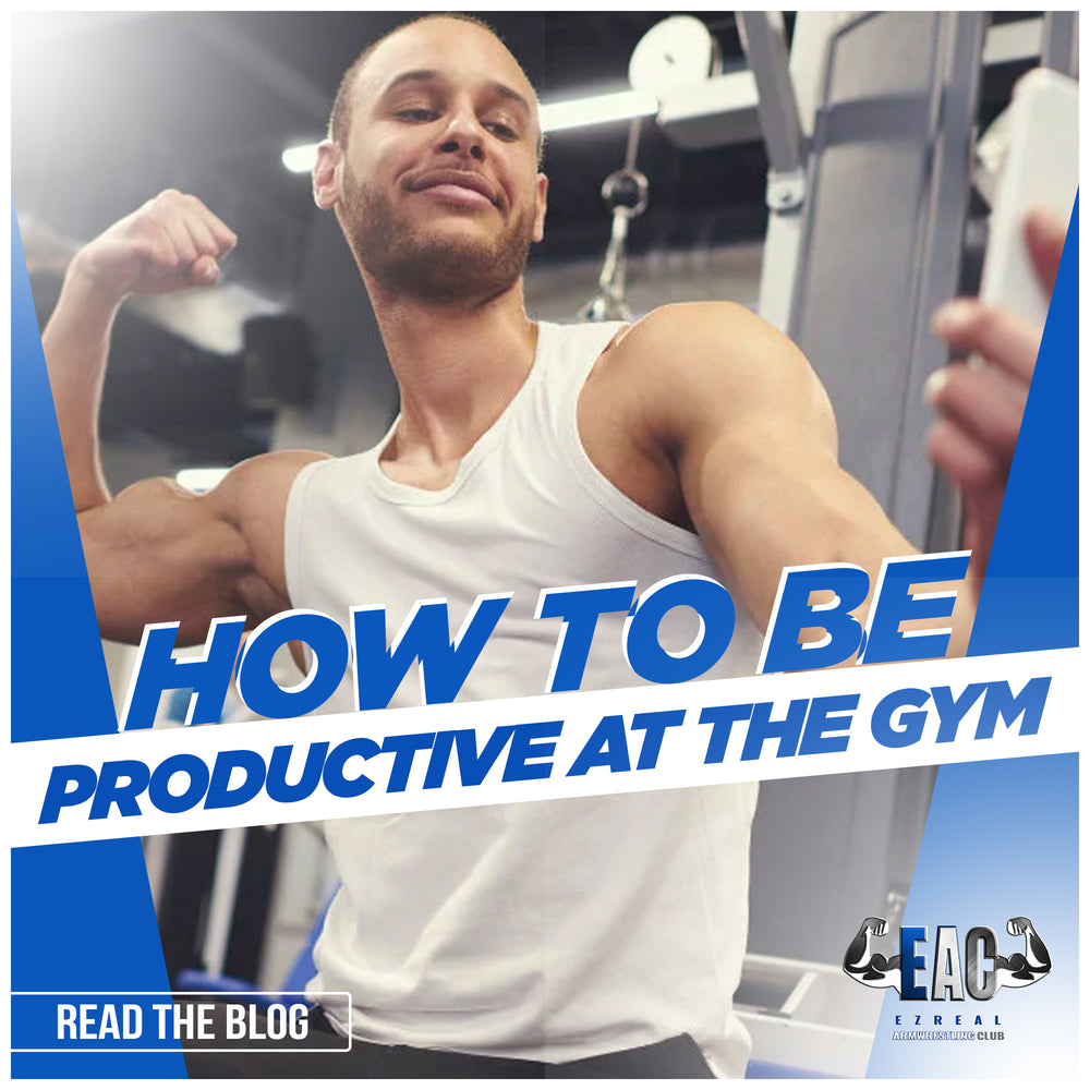 How to be Productive at the Gym