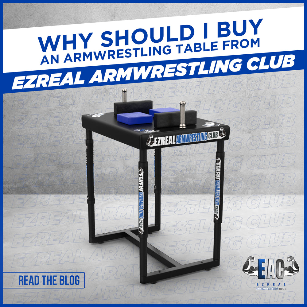 Why Should I Buy an Armwrestling Table from Ezreal Armwrestling Club